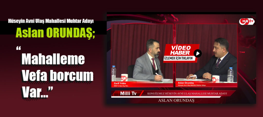 Aslan Orundaş vaatlerini anlattı