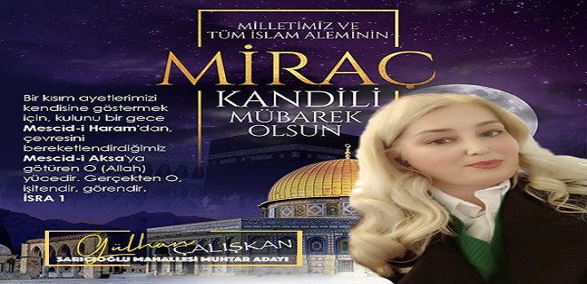 Sarıcıoğlu Mahallesi Muhtar Adayı Gülhan Çalışkan’dan Kandil Mesajı