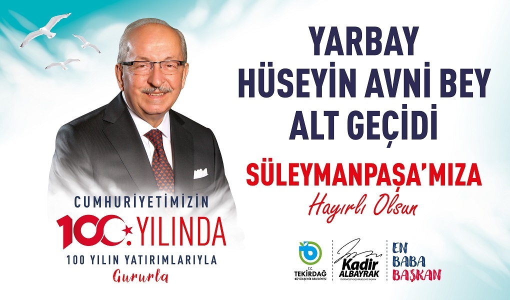 YARBAY HÜSEYİN AVNİ BEY ALTGEÇİDİ HİZMET VERMEYE BAŞLADI