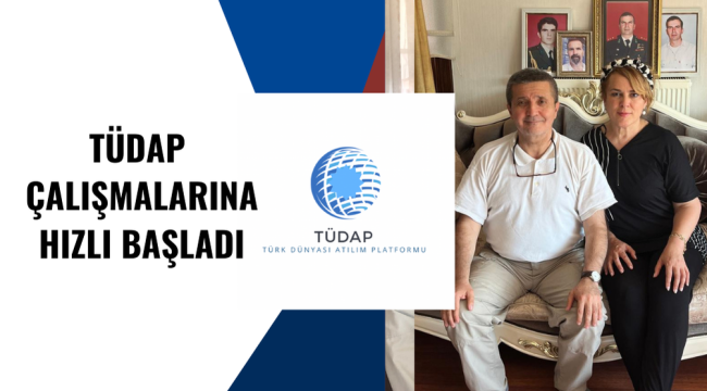 *TÜDAP Çalışmalarına Hızlı Başladı*